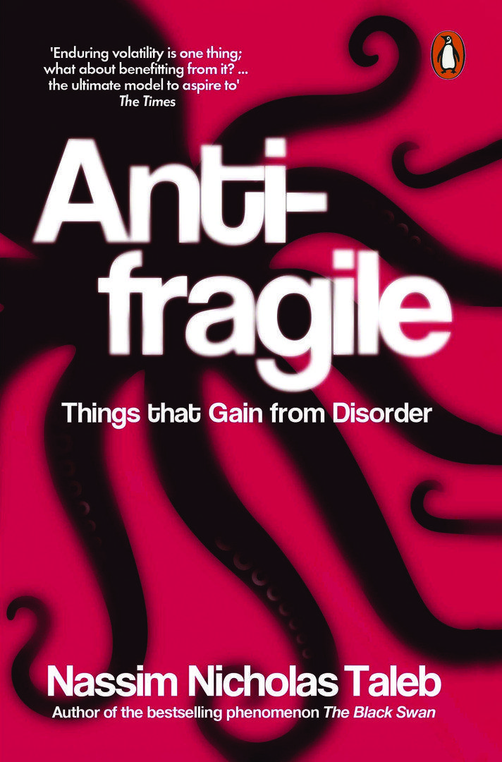 Antifragile (Things That Gain from Disorder) - 3