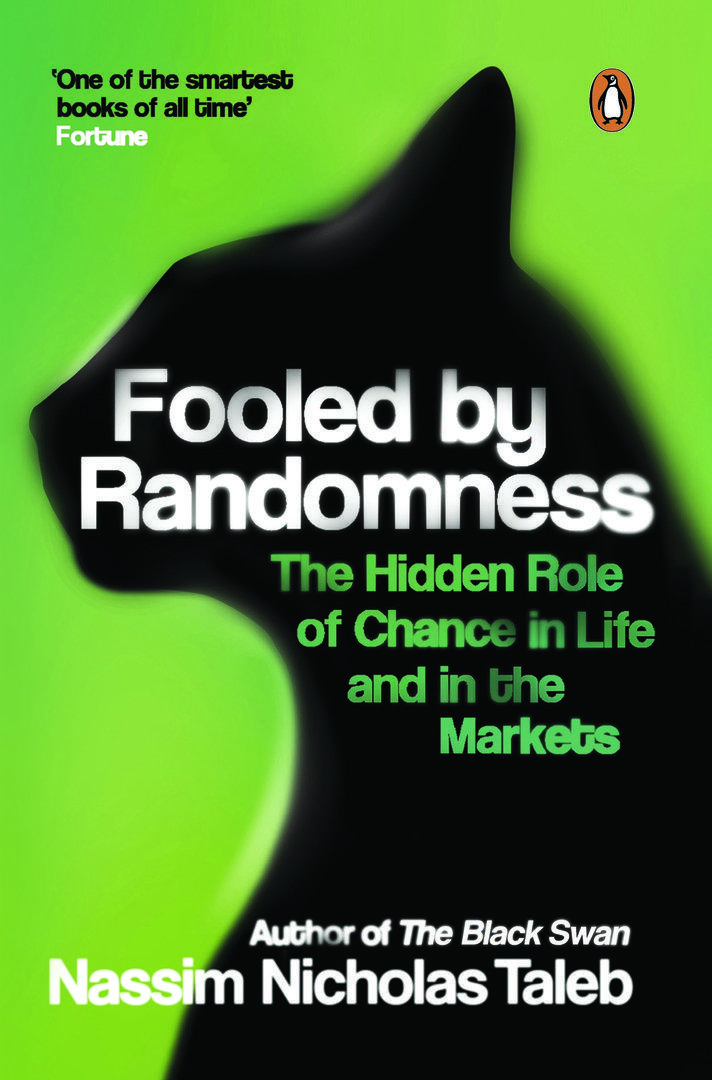 Fooled by Randomness: The Hidden Role of Chance in Life and in the Markets - 3