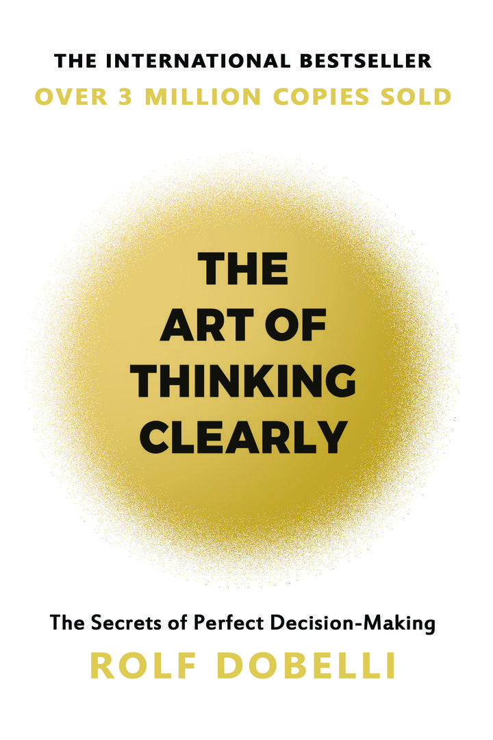 The Art of Thinking Clearly - 2